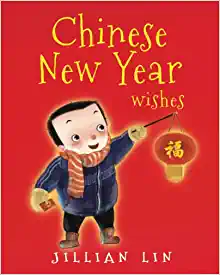 Chinese New Year Wishes- a children's picture book