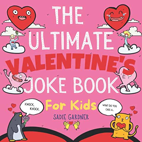 The Ultimate Valentine's Joke Book For Kids